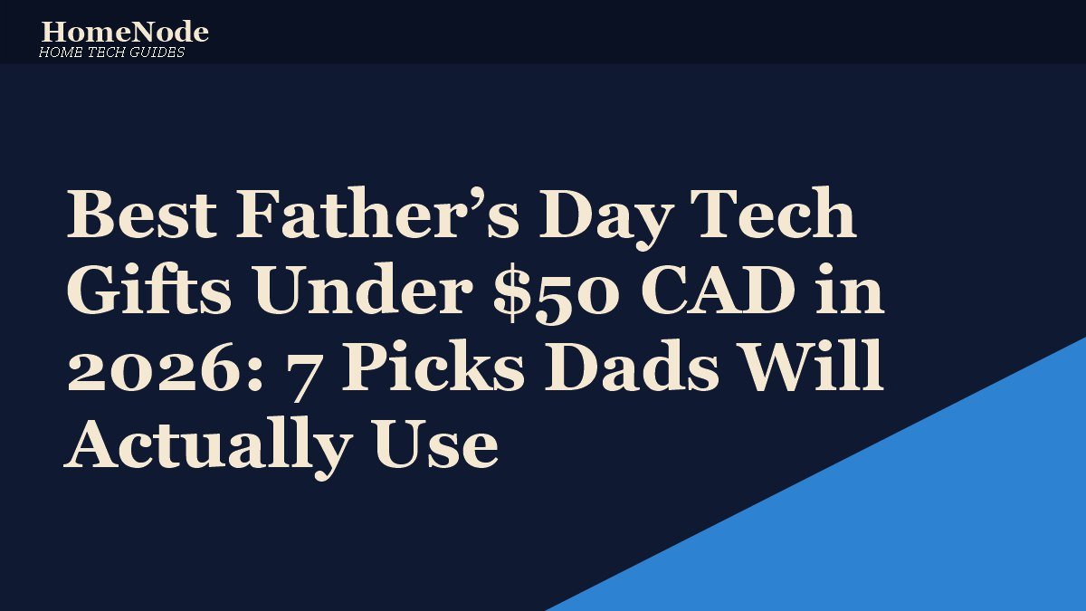 Best Father’s Day Tech Gifts Under  in 2026: 7 Picks Dads Will Actually Use