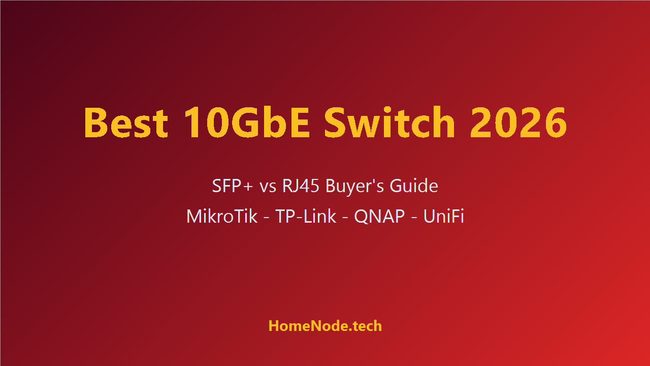 Best 10GbE Switch for Home Lab 2026: SFP+ vs RJ45 Buyer’s Guide (Under `0 Picks) Best 10GbE Switch for Home Lab 2026: SFP+ vs RJ45 Buyer’s Guide (Under `0 Picks)