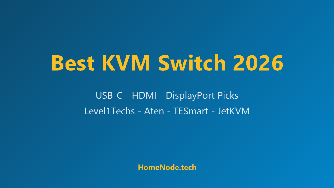 Best KVM Switch 2026: USB-C, HDMI, and DisplayPort Picks for Multi-Computer Setups Best KVM Switch 2026: USB-C, HDMI, and DisplayPort Picks for Multi-Computer Setups