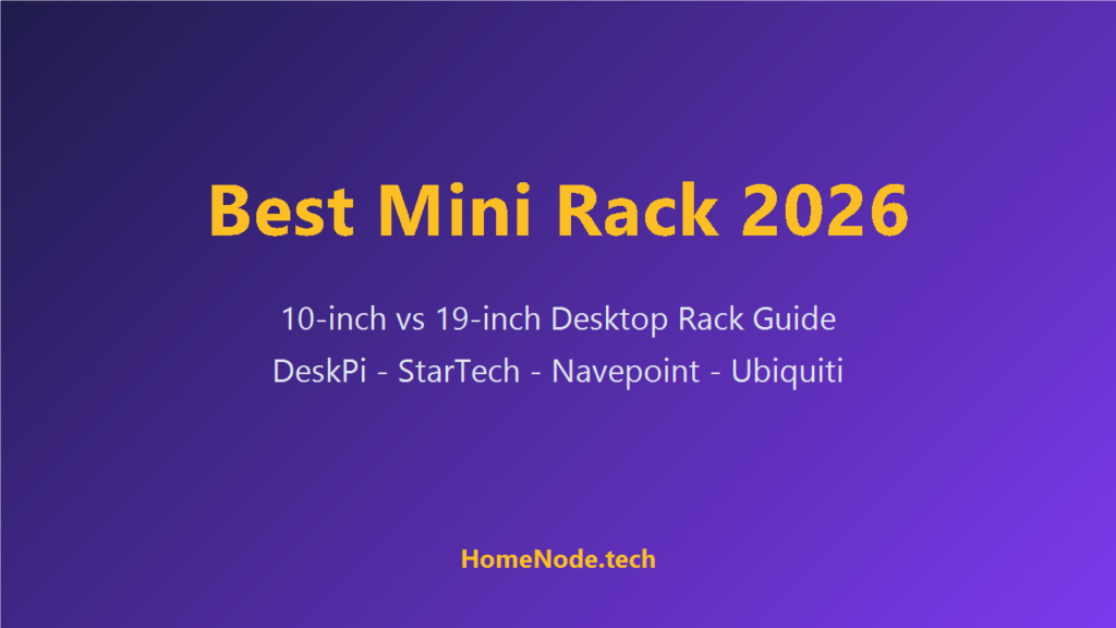 Best Mini Rack for Home Lab 2026: 10-inch vs 19-inch Desktop Rack Buying Guide
