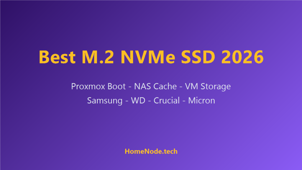 Best M.2 NVMe SSD for Home Lab 2026: Proxmox Boot, NAS Cache, and VM Storage Picks