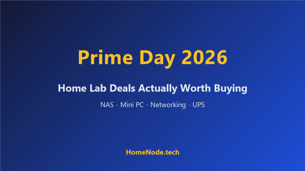 Amazon Prime Day 2026: The Home Lab Deals Actually Worth Buying (NAS, Mini PC, Networking, UPS)