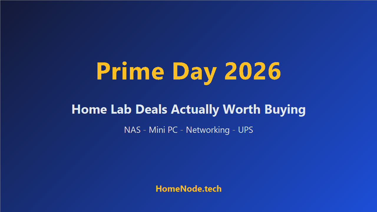 Amazon Prime Day 2026: The Home Lab Deals Actually Worth Buying (NAS, Mini PC, Networking, UPS)