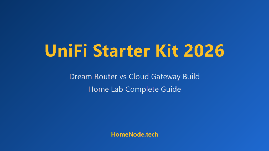 Best Ubiquiti UniFi Starter Kit 2026: Dream Router vs Cloud Gateway Ultra Build (Home Lab Guide)